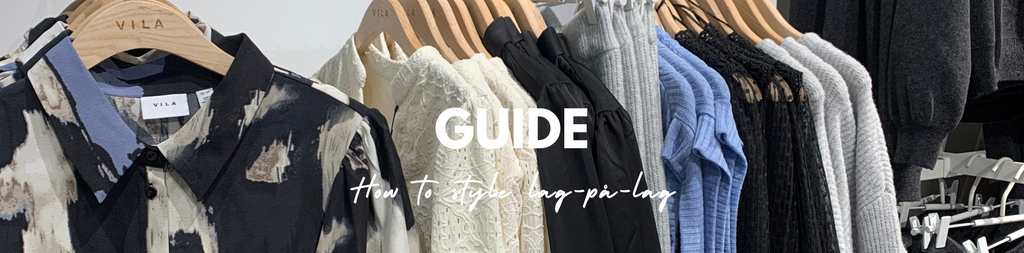 Guide: Sådan kan du style lag på lag